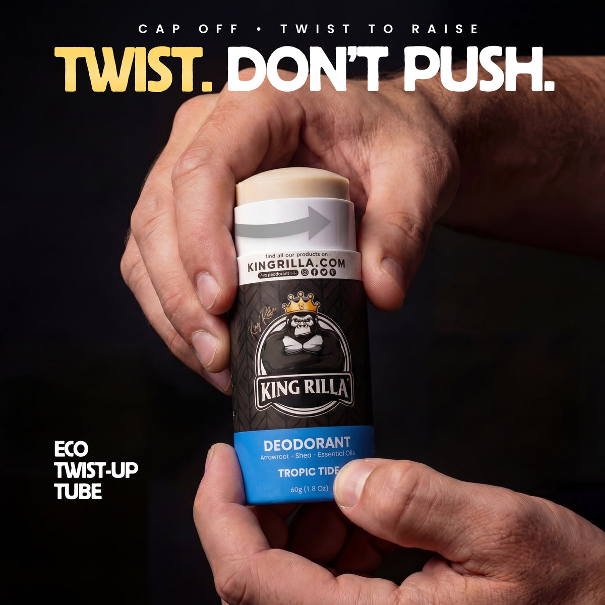 Hand holding a King Rilla deodorant stick with text 'Twist. Don't Push.' on a black background.
