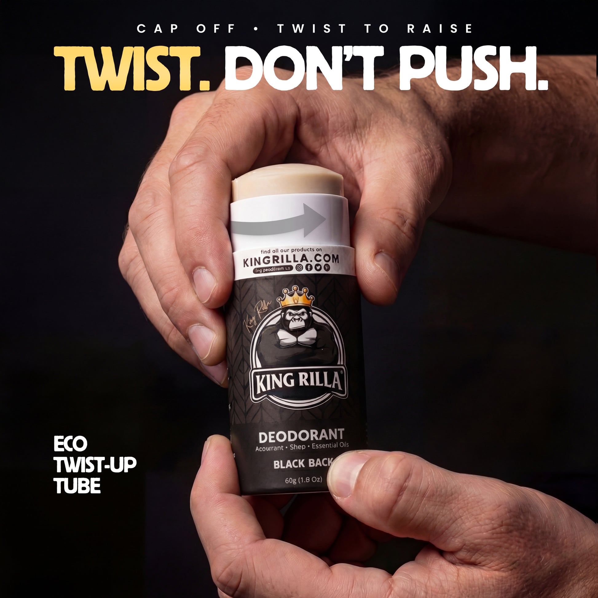 Hand holding a King Rilla deodorant stick with text 'Twist. Don't Push.' on a black background.
